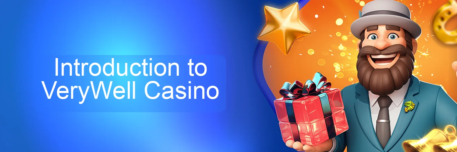 Introduction to VeryWell Casino Introduction to VeryWell Casino